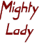 MightyLady´s HomePage is up!  new sections being added